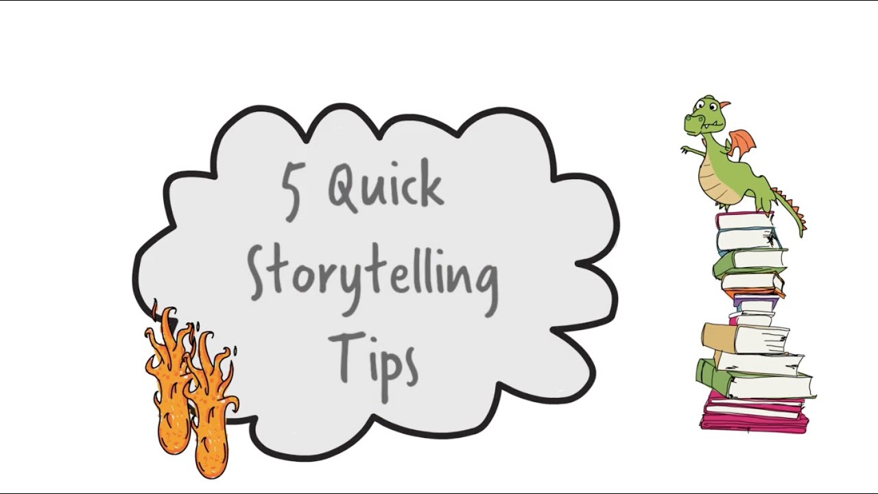 5 Quick Storytelling Tips